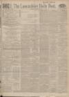 Lancashire Evening Post Saturday 07 August 1915 Page 1