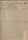 Lancashire Evening Post Friday 16 April 1926 Page 1