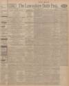 Lancashire Evening Post Thursday 29 April 1926 Page 1