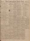 Lancashire Evening Post Wednesday 28 July 1926 Page 1