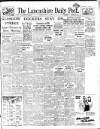 Lancashire Evening Post Thursday 01 May 1947 Page 1