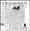 Lancashire Evening Post Monday 12 May 1947 Page 1