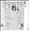 Lancashire Evening Post Friday 16 May 1947 Page 1