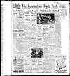 Lancashire Evening Post Thursday 03 July 1947 Page 1