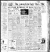 Lancashire Evening Post Friday 04 July 1947 Page 1