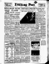 Lancashire Evening Post Tuesday 16 April 1957 Page 1