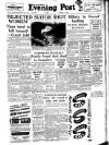 Lancashire Evening Post Monday 06 January 1958 Page 1