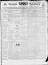 Berwick Advertiser Saturday 15 February 1840 Page 1