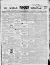 Berwick Advertiser Saturday 27 June 1840 Page 1