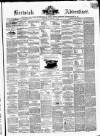 Berwick Advertiser Saturday 01 March 1862 Page 1