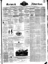Berwick Advertiser Friday 01 July 1870 Page 1