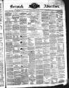 Berwick Advertiser Friday 21 March 1873 Page 1