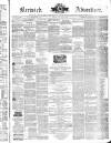 Berwick Advertiser Friday 30 July 1880 Page 1