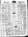 Berwick Advertiser Friday 29 March 1889 Page 1