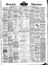 Berwick Advertiser Friday 21 June 1889 Page 1
