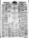Berwick Advertiser Friday 28 February 1890 Page 1