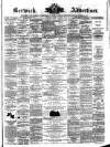 Berwick Advertiser Friday 11 July 1890 Page 1