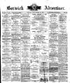 Berwick Advertiser Friday 10 September 1897 Page 1