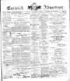 Berwick Advertiser Friday 19 February 1904 Page 1