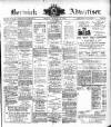 Berwick Advertiser Friday 13 March 1908 Page 1