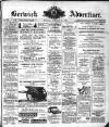 Berwick Advertiser Friday 08 January 1909 Page 1