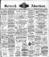 Berwick Advertiser Friday 01 October 1909 Page 1
