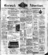Berwick Advertiser Friday 08 April 1910 Page 1