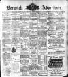 Berwick Advertiser Friday 15 April 1910 Page 1