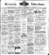 Berwick Advertiser Friday 16 June 1911 Page 1