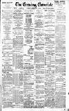 Newcastle Evening Chronicle Tuesday 23 February 1886 Page 1