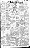 Newcastle Evening Chronicle Friday 16 April 1886 Page 1