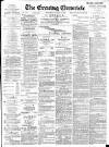 Newcastle Evening Chronicle Wednesday 19 May 1886 Page 1