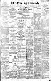 Newcastle Evening Chronicle Tuesday 25 May 1886 Page 1
