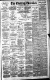 Newcastle Evening Chronicle Tuesday 10 January 1888 Page 1