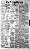 Newcastle Evening Chronicle Monday 04 June 1888 Page 1