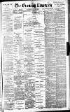 Newcastle Evening Chronicle Saturday 07 July 1888 Page 1