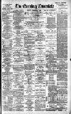 Newcastle Evening Chronicle Monday 02 December 1889 Page 1