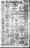 Newcastle Evening Chronicle Friday 06 March 1891 Page 1