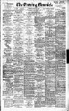 Newcastle Evening Chronicle Tuesday 28 June 1892 Page 1