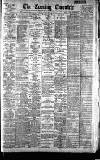 Newcastle Evening Chronicle Wednesday 03 August 1898 Page 1