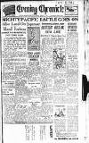 Newcastle Evening Chronicle Saturday 17 February 1945 Page 1