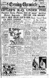 Newcastle Evening Chronicle Wednesday 25 April 1945 Page 1