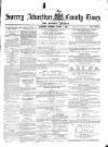 Surrey Advertiser Saturday 07 August 1869 Page 1