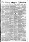 Surrey Advertiser Monday 11 December 1882 Page 1
