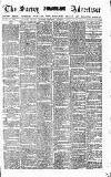 Surrey Advertiser Saturday 19 May 1883 Page 1