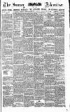 Surrey Advertiser Monday 16 July 1883 Page 1