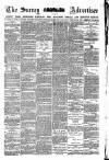 Surrey Advertiser Saturday 28 February 1885 Page 1