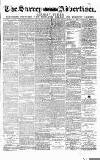 Surrey Advertiser Monday 27 April 1885 Page 1