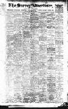 Surrey Advertiser Saturday 22 April 1899 Page 1