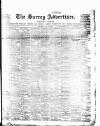 Surrey Advertiser Saturday 22 July 1899 Page 1